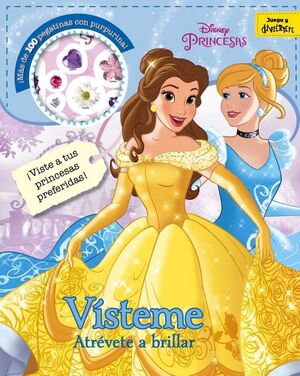 PRINCESAS: VISTEME. ATREVETE A BRILLAR
