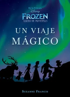 FROZEN. LUCES DE INVIERNO: UN VIAJE MAGICO
