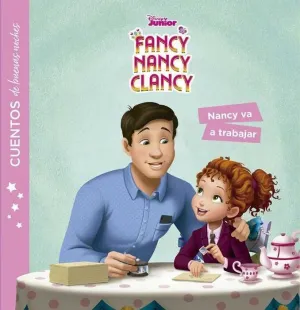 FANCY NANCY CLANCY. CUENTOS DE BUENAS NOCHES: NANCY VA A TRABAJAR FANCY NANCY CLANCY. CUENTOS DE BUENAS NOCHES: NANCY VA A TRABAJAR