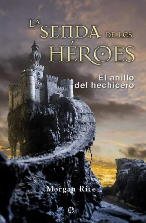 LA SENDA DE LOS HÉROES. EL ANILLO DEL HECHICERO 1