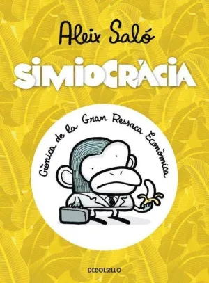 SIMIOCRACIA: CRONICA DE LA GRAN RESSACA ECONOMICA (ED. CATALAN)