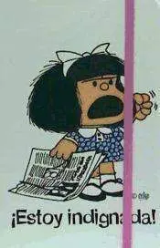 MAFALDA: ESTOY INDIGNADA