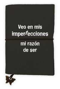 LIBRETA VEO EN MIS IMPERFECCIONES MI RAZON DE SER