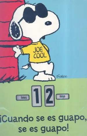 CALENDARIO SNOOPY CUANDO SE ES GUAPO SE ES GUAPO                           