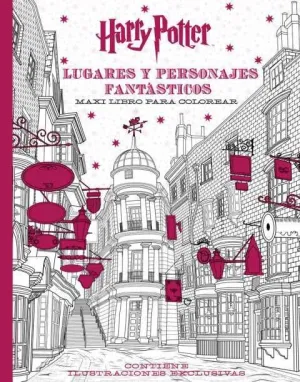 HARRY POTTER: LUGARES Y PERSONAJES FANTASTICOS. MAXI LIBRO PARA COLOREAR