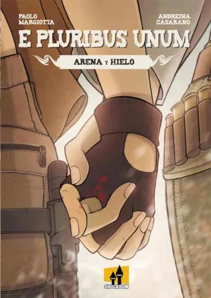 E PLURIBUS UNUM. ARENA Y HIELO