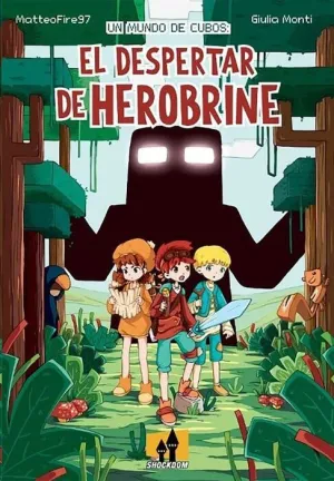 UN MUNDO DE CUBOS: EL DESPERTAR DE HEROBRINE