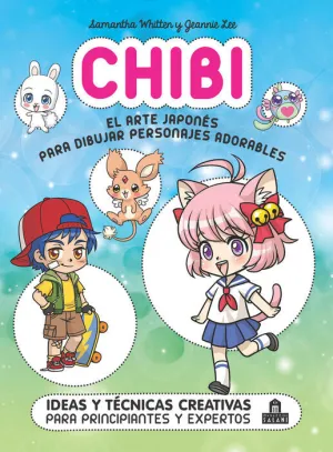CHIBI. EL ARTE JAPONES PARA DIBUJAR PERSONAJES ADORABLES