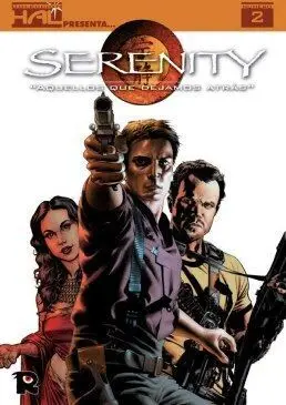 HAL #02: SERENITY #2. AQUELLOS QUE DEJAMOS ATRAS