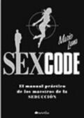 SEX CODE MANUAL PRACTICO DE LOS MAESTROS DE LA SEDUCCION