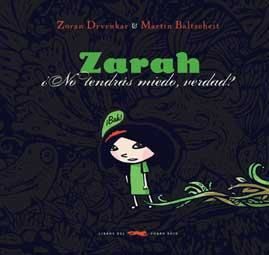 ZARAH. ¿NO TENDRAS MIEDO, VERDAD?