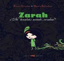 ZARAH. ¿NO TENDRAS MIEDO, VERDAD?