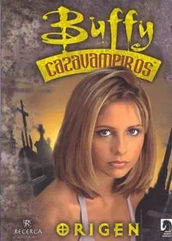 BUFFY CAZAVAMPIROS: ORIGEN. COMIC