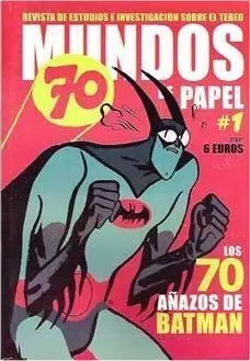 MUNDOS DE PAPEL 01. ESPECIAL 70 AÑOS DE BATMAN