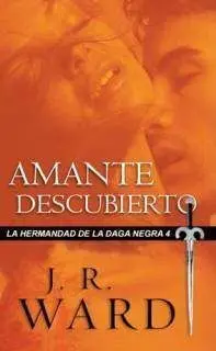 LA HERMANDAD DE LA DAGA NEGRA VOL. 4: AMANTE DESCUBIERTO