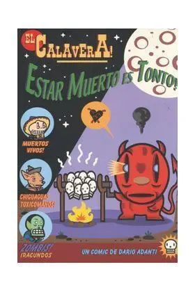 EL CALAVERA. ESTAR MUERTO ES TONTO!