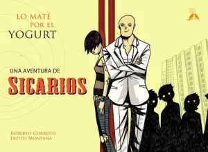 SICARIOS #04. LO MATE POR EL YOGURT