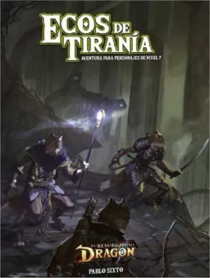 EL RESURGIR DEL DRAGON JDR. AVENTURAS EN VOLDOR 1: ECOS DE TIRANIA N-7