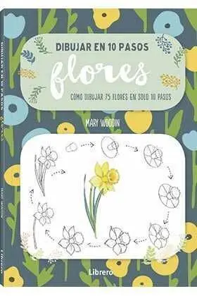 DIBUJAR EN 10 PASOS FLORES: COMO DIBUJAR 75 FLORES EN 10 PASOS