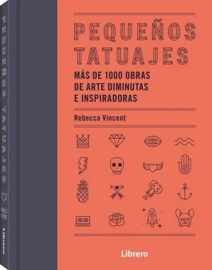 PEQUEÑOS TATUAJES. MAS DE 1000 OBRAS DE ARTE DIMINUTAS E INSPIRADORAS