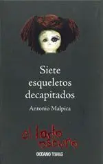 EL LADO OSCURO: SIETE ESQUELETOS DECAPITADOS