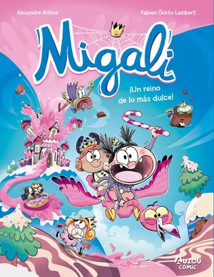 MIGALI #04. UN REINO DE LO MÁS DULCE