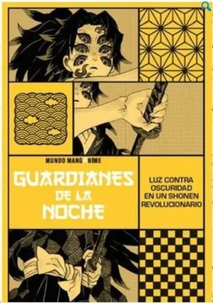 MANGANIME #06. GUARDIANES DE LA NOCHE. LUZ CONTRA LA OSCURIDAD EN UN SHONEN REVOLUCIONARIO