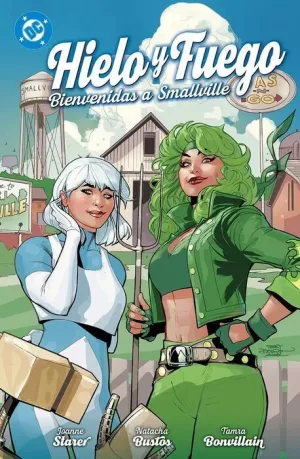 DC PREMIERE. HIELO Y FUEGO. BIENVENIDAS A SMALLVILLE