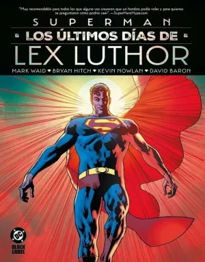 DC BLACK LABEL XL #01. SUPERMAN: LOS ÚLTIMOS DÍAS DE LEX LUTHOR