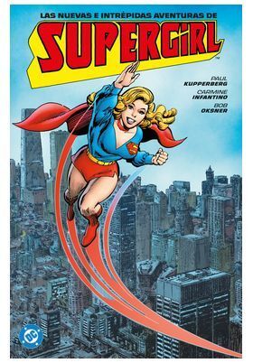 ARCHIVOS DC. LAS NUEVAS E INTREPIDAS AVENTURAS DE SUPERGIRL