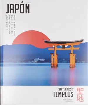 COLECCIÓN JAPÓN V03. SANTUARIOS Y TEMPLOS. LOS LUGARES SAGRADOS
