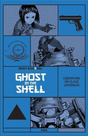 MANGANIME #11. GHOST IN THE SHELL. CIBERPUNK EN CLAVE