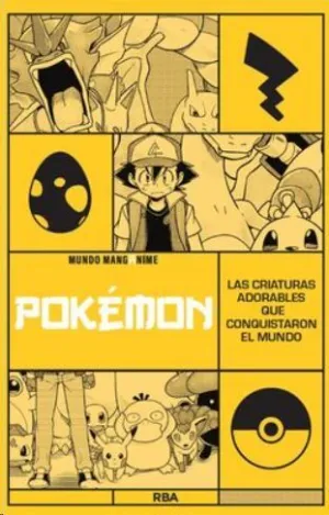 MANGANIME #26. POKEMON. LAS CRIATURAS ADORABLES QUE CONQUISTARON EL MUNDO.