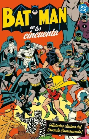 ARCHIVOS DC #09. BATMAN EN LOS CINCUENTA