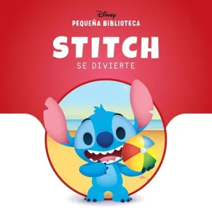 PEQUEÑA BIBLIOTECA DISNEY. STITCH SE DIVIERTE PEQUEÑA BIBLIOTECA DISNEY. STITCH SE DIVIERTE
