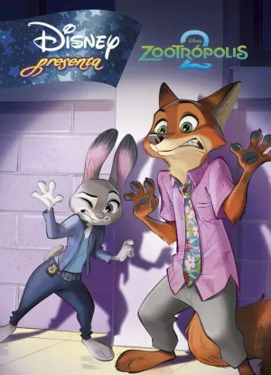 ZOOTROPOLIS 2 DISNEY PRESENTA ZOOTROPOLIS 2 DISNEY PRESENTA