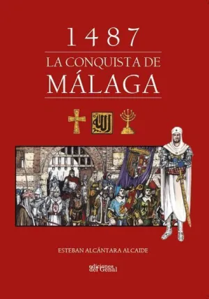 1487 LA CONQUISTA DE MALAGA