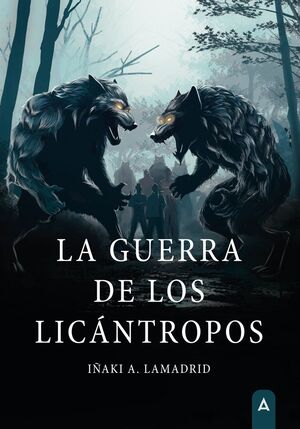 LA GUERRA DE LOS LICÁNTROPOS