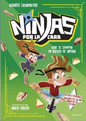 NINJAS POR LA CARA 2. ¡QUE SE ZAMPAN MI BOCATA DE JAMON! NINJAS POR LA CARA 2. ¡QUE SE ZAMPAN MI BOCATA DE JAMON!