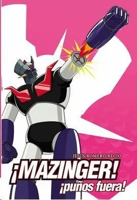¡MAZINGER! ¡PUÑOS FUERA! ¡MAZINGER! ¡PUÑOS FUERA!