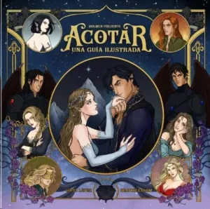 ACOTAR. UNA GUIA ILUSTRADA