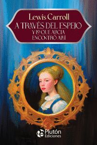 A TRAVES DEL ESPEJO Y LO QUE ALICIA ENCONTRO ALLI