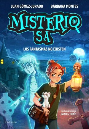 MISTERIO S.A. #01. LOS FANTASMAS NO EXISTEN