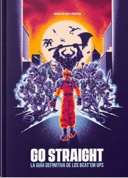 GO STRAIGHT. LA GUIA DEFINITIVA DE LOS BEAT EM UPS