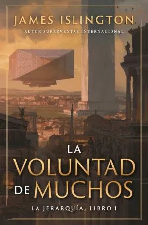 LA JERARQUÍA V1. LA VOLUNTAD DE MUCHOS