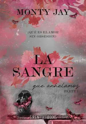 LA SANGRE QUE ANHELAMOS: PARTE UNO