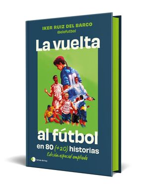 LA VUELTA AL FUTBOL EN 80 (+20) HISTORIAS.
