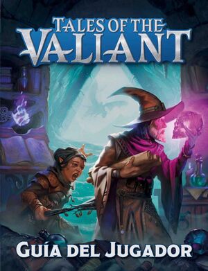 TALES OF THE VALIANT JDR GUÍA DEL JUGADOR