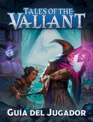 TALES OF THE VALIANT JDR GUÍA DEL JUGADOR