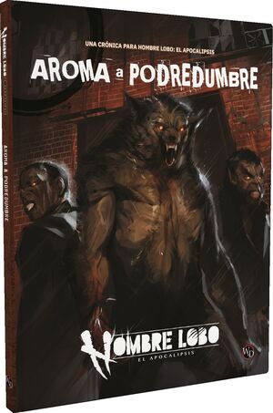 HOMBRE LOBO: EL APOCALIPSIS JDR AROMA A PODREDUMBRE